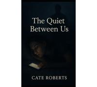 The Quiet Between Us
