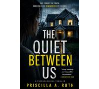 The Quiet Between Us: A Psychological Thriller
