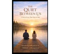 The Quiet Between Us: A Story of Love That Chose to Stay