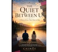 The Quiet Between Us: A Story of Love That Chose to Stay (CHINUE Love Stories)