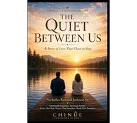 The Quiet Between Us: A Story of Love That Chose to Stay (CHINUE Love Stories)