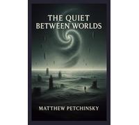 The Quiet Between Worlds (The Silence Below)
