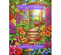 The Quiet Bloom: A Sanctuary of Peace (The Wild Garden Chronicles)