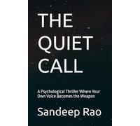 THE QUIET CALL: A Psychological Thriller Where Your Own Voice Becomes the Weapon