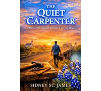 The Quiet Carpenter: How Gentle Hands Rebuilt a Town's Heart: 11 (Hands of Heaven Series)