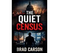 The Quiet Census: How Power Is Rewritten Without Anyone Noticing: 4 (The Patriot Files)