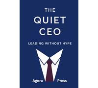 The Quiet CEO: Leading Without Hype