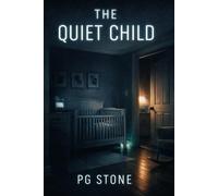 The Quiet Child: A Psychological Smart-Home Horror Novel (Garden State Nightmares)