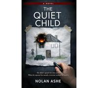 The Quiet Child: A Psychological Thriller (The Nolan Ashe Collection)