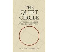 The Quiet Circle: British Folk Horror at the Decade’s Turn