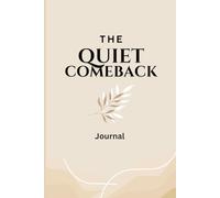 The Quiet Comeback: A Matte Journal - 6x9, 120 Lined Pages
