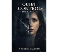 The Quiet Control: The Last Lie
