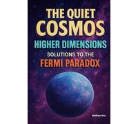The Quiet Cosmos - Solutions to the Fermi Paradox: Higher Dimensions