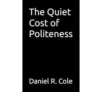 The Quiet Cost of Politeness