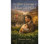 The Quiet Courage of Johan van Hulst (Heroes in the Darkness)