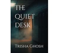 The quiet desk: A tale of mystery, friendship, and the secrets that linger