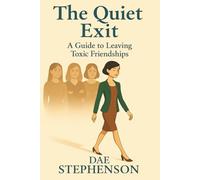 The Quiet Exit: A Guide to Leaving Toxic Friendships