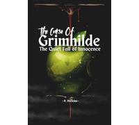 The Quiet Fall of Innocence: The Curse of Grimhilde: 3 (A Saga de Grimhilde)