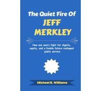 The Quiet Fire of Jeff Merkley: How one man’s fight for dignity, equity, and a livable future reshaped public service (The Story Behind Political Icons)