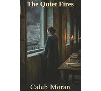 The Quiet Fires: A Sapphic Time Loop Romantasy (The Healer's Last Loop, Book 1)
