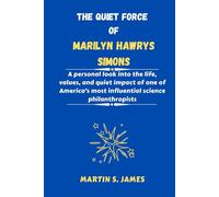 The Quiet Force of Marilyn Hawrys Simons: A personal look into the life, values, and quiet impact of one of America’s most influential science philanthropists