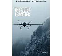 The Quiet Frontier: A Military Survival Tactical Thriller (The Black Mountain Series, Book 1)