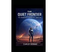 The Quiet Frontier (The Ironreach Chronicles)