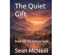 The Quiet Gift: Book I of The Hollow Cycle (1)