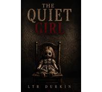 The Quiet Girl: One Girl Entered the Asylum. Hundreds Paid the Price. (The Unholy Series)