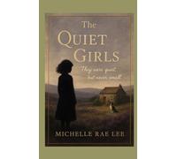 The Quiet Girls: They were quiet. But never small. (Short Stories)