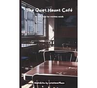 The Quiet Haunt Café: A Cozy Haunted Journal for Writers, Aesthetic Halloween Notebook for Reflection, Lofi Nights, and Creative Thoughts