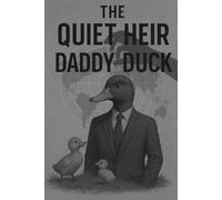 The Quiet Heir: Daddy Duck: 2