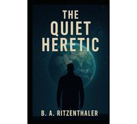 The Quiet Heretic