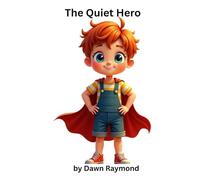 The Quiet Hero: A Little Boy's Journey to Finding His Words (The Mavy Series)