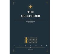 The Quiet Hour: 78 Screen Free Puzzles for Grown Ups: Codes, Word Grids, Logic and Mazes ("Rooted in Faith" Series)