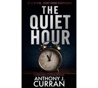 The Quiet Hour: A Supernatural Sci-Fi Horror Mystery