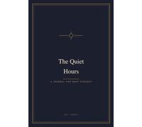 The Quiet Hours: A Journal for Deep Thought