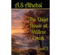 The Quiet House at Willow Creek: part 2
