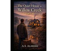 The Quiet House at Willow Creek: Part 3