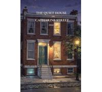 The Quiet House on Catharine Street