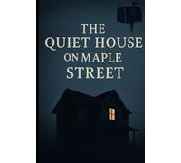 The Quiet House on Maple Street: A journal for Capture your life, thoughts, dreams, and feelings