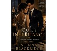 The Quiet Inheritance: A Marriage-of-Convenience Billionaire Romance (Glamour, Power & Devotion)