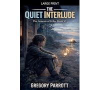 The Quiet Interlude: 6 (The Genesis of Echo)