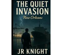 The Quiet Invasion: New Orleans (The Quiet Invasion Series)