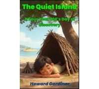 The Quiet Island: A Four Year Old's Day of Discovery (Harmony Hills Books)