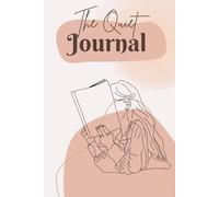 The Quiet Journal: Daily Writing for Reflection and Emotional Balance