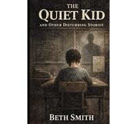 The Quiet Kid: And Other Disturbing Stories (Strange Stories for Brave Kids)