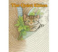 The Quiet Kitten: Cat Coloring Book for Adults: 40 Peaceful Country Cat Scenes Plus a Heartwarming Short Story Inside (The Quiet Series: Coloring & Stories)
