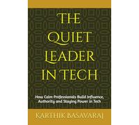 The Quiet Leader in Tech: How Calm Professionals Build Influence, Authority and Staying Power in Tech