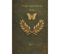 The Quiet Legacy Collection: A Guided Journal for Timeless Abundance - Spring Vol. I